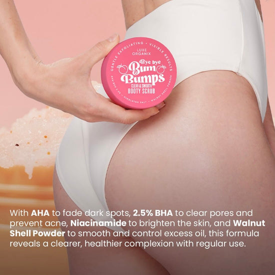 Luxe Organix Bye Bye Bum Bumps Clear & Smooth Booty Scrub 285g مقشر لوكس أورجانيكس باي باي بوم بامبز لتنظيف وتنعيم الأرداف - Princess Cosmetics Qatar
