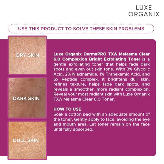 Luxe Organix Derma PRO TXA Melasma Clear 6.0 Complexion Bright Exfoliating Toner 150ml تونر مقشر ومفتح للبشرة من لوكس أورجانيكس ديرما برو تي إكس إيه لعلاج الكلف 6.0 - Princess Cosmetics Qatar