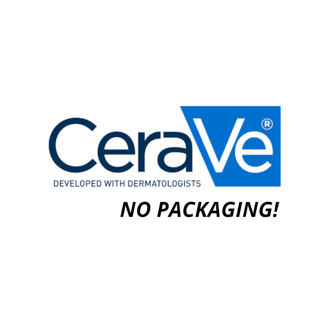 Cerave - NO PACKAGING (ON SALE)